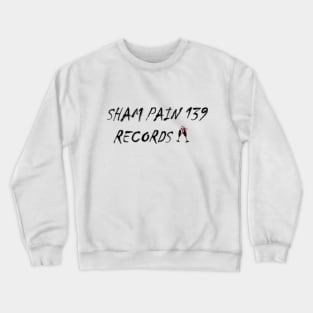 Sham Pain 139 Crewneck Sweatshirt